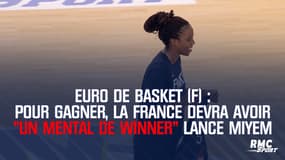 Euro de basket (F) : Pour gagner, la France devra avoir "un mental de winner" lance Miyem