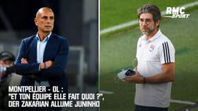Montpellier - OL : "Et ton équipe elle fait quoi ?", Der Zakarian allume Juninho