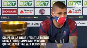Coupe de la Ligue : "Tout le monde sera à 100%" annonce Verratti qui ne pense pas aux blessures