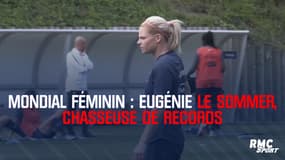 Mondial féminin : Eugénie Le Sommer, chasseuse de records