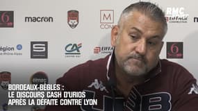 Bordeaux-Bègles : Le discours très cash d'Urios après la défaite à Lyon 