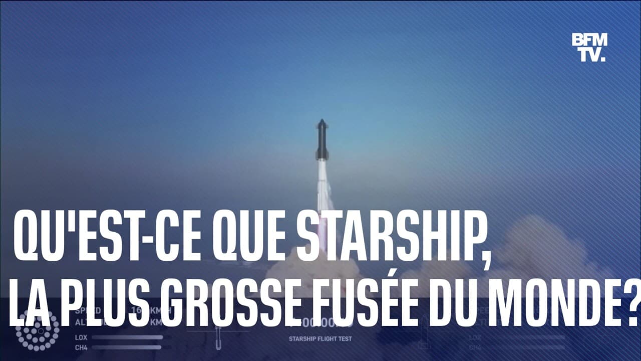Qu'est-ce que Starship, la plus grosse fusée du monde, qui a décollé