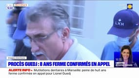 Affaire Lionel Guedj: l'ex-dentiste condamné à huit ans de prison ferme en appel