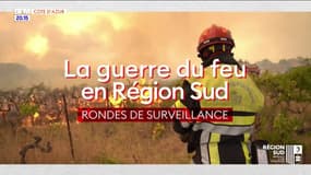 La guerre du feu en Région Sud : rondes de surveillance