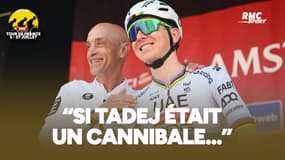 Tour de France (E14) : “Si Tadej était un cannibale…”, s’amuse Gianetti
