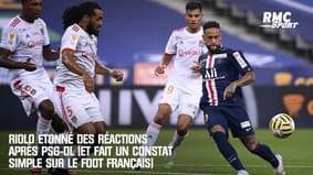 Riolo étonné des réactions après PSG-OL (et fait un constat simple sur le foot français)