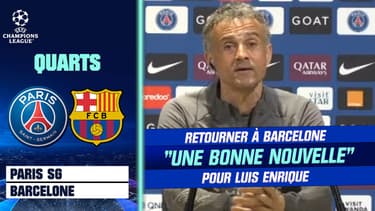 PSG-Barça : "Une très bonne nouvelle", Luis Enrique heureux de retourner à Barcelone