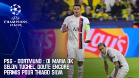 PSG : RAS pour Di Maria avant Dortmund, Tuchel ne veut pas encore trancher pour Thiago Silva 