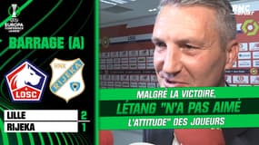 Lille 2-1 Rijeka : Létang "n'a pas aimé l'attitude" des joueurs lillois