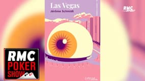RMC Poker Show - "Las Vegas", un guide à dévorer comme un roman signé Jérôme Schmidt