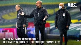 Leeds 1-1 Manchester City : le film d'un bras de fer tactique somptueux