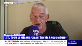 "Jamais on ne va t'abandonner": l'émotion du père de Mégane, victime de viol avec actes de barbarie en août dernier