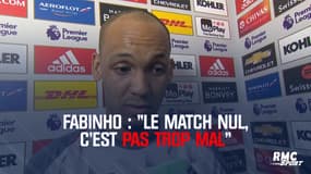 Fabinho : "Le match nul, c'est pas trop mal"