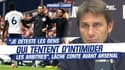 Premier League : "Je déteste les gens qui tentent d’intimider les arbitres", lâche Conte avant le derby contre Arsenal