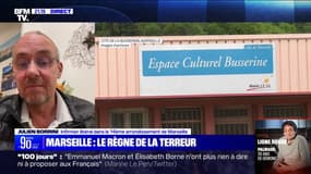 Julien Borrini, infirmier dans les quartiers Nord de Marseille: "Ce qui ressort le plus chez les habitants est un sentiment d'abandon"