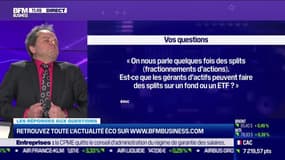 Les questions : Les gérants d'actifs peuvent-ils faire des splits sur un fond ou un ETF ? - 09/02