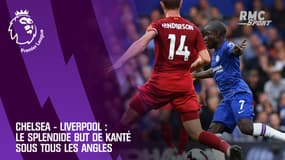 Chelsea-Liverpool : le splendide but de Kanté sous tous les angles