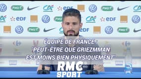 Équipe de France : "Peut-être que Griezmman est moins bien physiquement" confesse Giroud