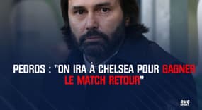 Pedros : "On ira à Chelsea pour gagner le match retour"