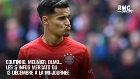 Coutinho, Meunier, Olmo... Les 5 infos mercato du 13 décembre à la mi-journée