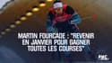 Martin Fourcade : "Revenir en janvier pour gagner toutes les courses"