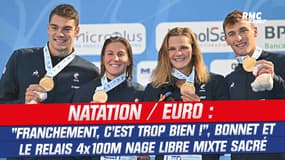 Natation / Euro : "Franchement, c’est trop bien !", Bonnet et le relais 4x100m nage libre mixte sacrés 