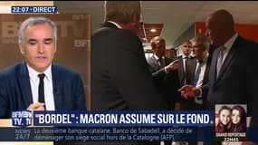 "Bordel": Macron assume sur le fond