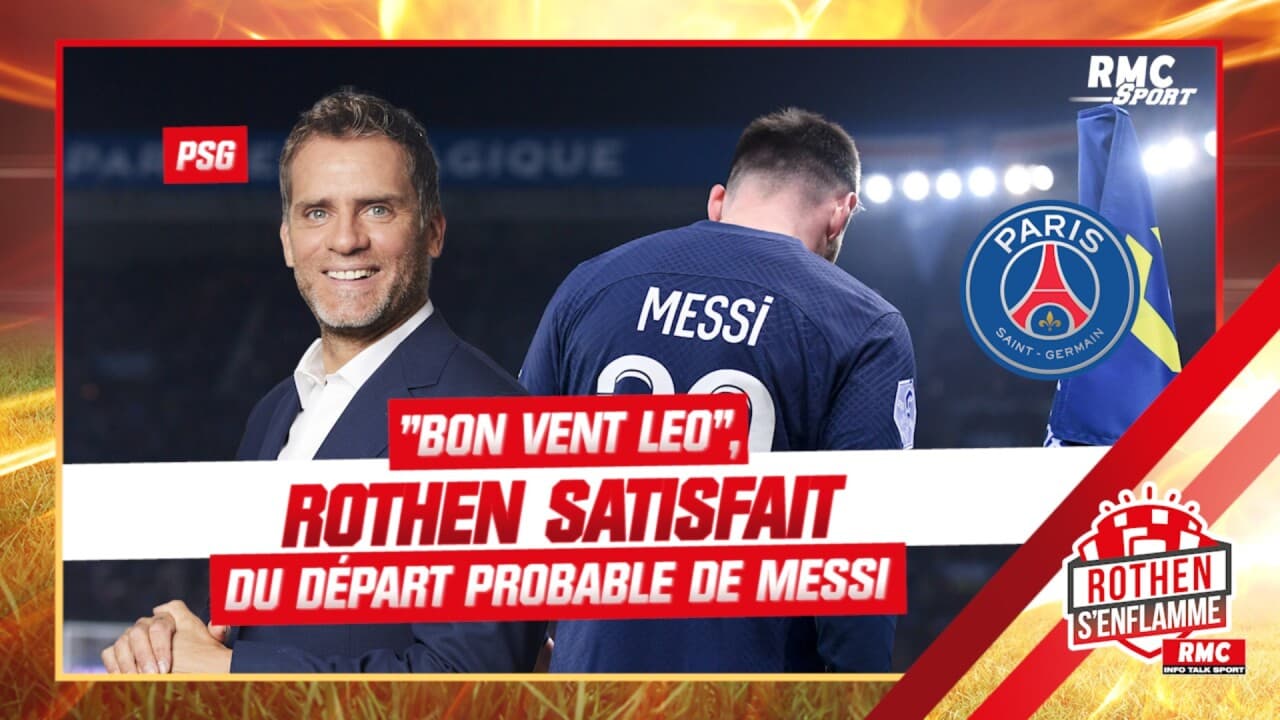 PSG : "Bon Vent Leo", Rothen Satisfait Du Départ Probable De Messi