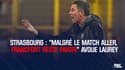 Strasbourg : "Malgré le match aller, Francfort est favori" avoue Laurey