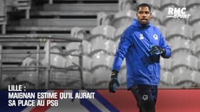 Lille : "J'aurais ma place au PSG" assure Maignan 