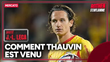 Leca raconte Thauvin, le gros coup de l'été pour Lens