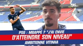 PSG : Mbappé ? "J’ai envie d’atteindre son niveau" ambitionne Vitinha