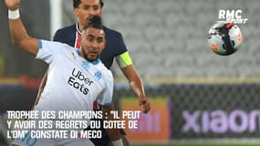 Trophée des champions : "Il peut y avoir des regrets du côté de l'OM" constate Di Meco