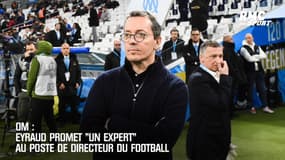 OM: Eyraud promet "un expert" au poste de directeur du football