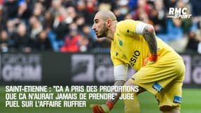 Saint-Etienne : "Ca a pris des proportions que ça n'aurait jamais dû prendre" juge Puel sur l'affaire Ruffier