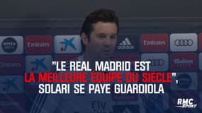 "Le Real Madrid est la meilleure équipe du siècle", Solari se paye Guardiola