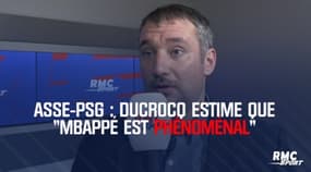 ASSE-PSG : Ducrocq estime que Mbappé est « phénoménal »