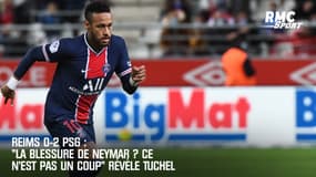 PSG : "La blessure de Neymar ? Ce n'est pas un coup" révèle Tuchel