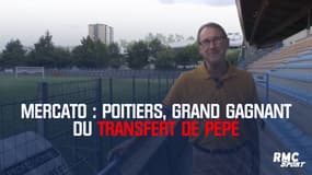 Mercato : Poitiers, grand gagnant du transfert de Pépé