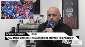 Double Contact - Sinik : "J’ai même connu le commissariat au Parc des Princes"
