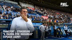Francfort - Strasbourg : "Il s’est passé des choses hallucinantes à la mi-temps" raconte Laurey