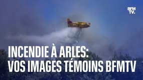 Vos images témoins BFMTV de l'important incendie à Arles