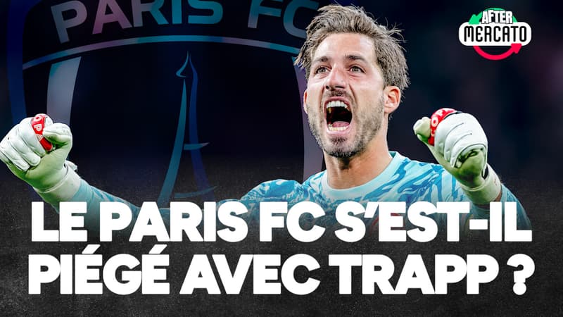 Paris FC : Trapp, une recrue inattendue et une situation pas évidente à gérer (After Mercato)