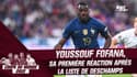 Coupe du monde : La première réaction de Fofana, présent dans la liste de Deschamps (After Foot)
