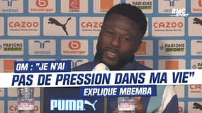 OM : "Je n'ai pas de pression dans ma vie" explique Mbemba