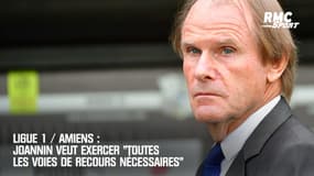 Ligue 1 / Amiens : Joannin veut "exercer toutes les voies de recours nécessaires" 