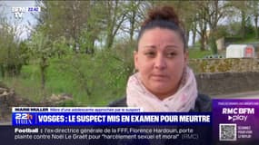Vosges: "Ça aurait pu arriver à ma fille", le témoignage de la mère d'une adolescente approchée par le suspect du meurtre de Rose
