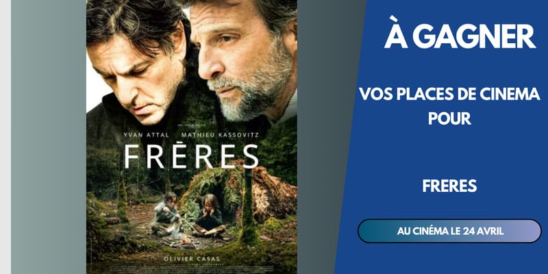 TENTEZ DE REMPORTEZ 2 PLACES DE CINEMA POUR LE FILM 'FRERES' DANS LA SALLE DE VOTRE CHOIX
