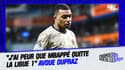 PSG : "J'ai peur que Mbappé quitte la Ligue 1", avoue Dupraz