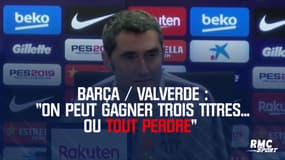 Barça : "On peut gagner trois titres... ou tout perdre" se méfie Valverde